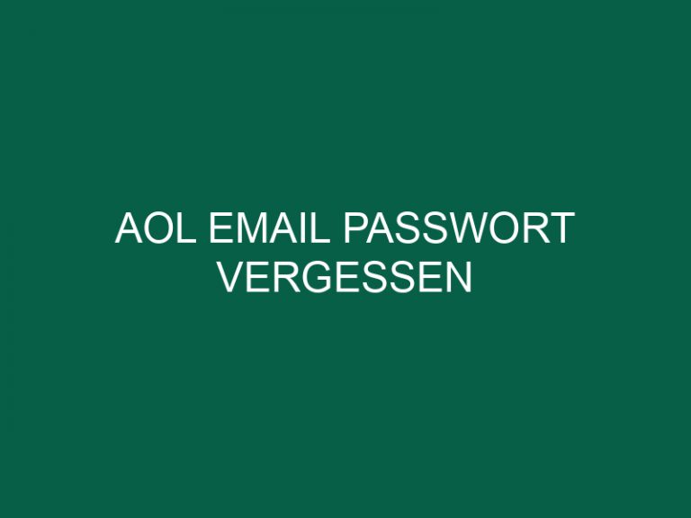 Aol Email Passwort Vergessen
