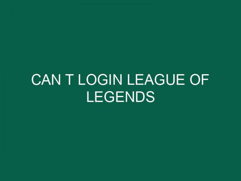 Can T Login League Of Legends