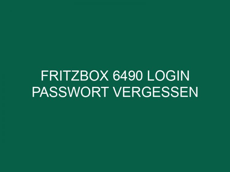Fritzbox 6490 Login Passwort Vergessen