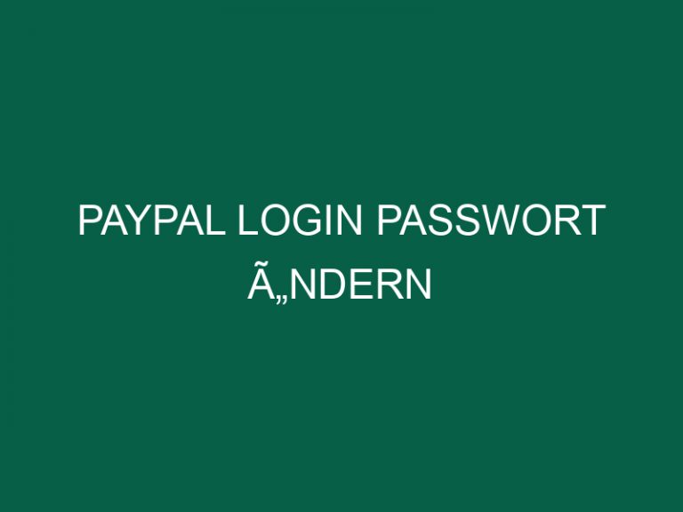 Paypal Login Passwort Ã„ndern