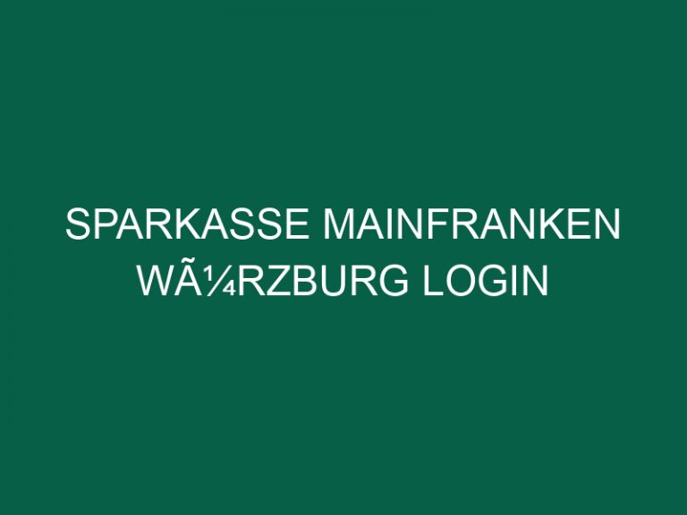 Sparkasse Mainfranken WÃ¼rzburg Login