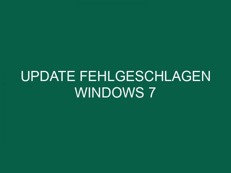 Update Fehlgeschlagen Windows 7