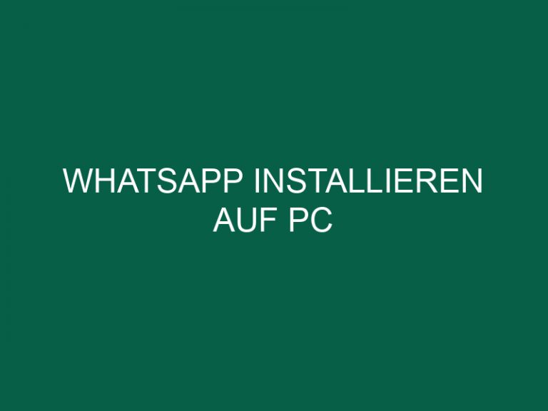 Whatsapp Installieren Auf Pc