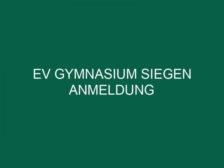 Ev Gymnasium Siegen Anmeldung