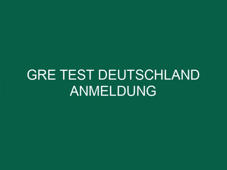 Gre Test Deutschland Anmeldung