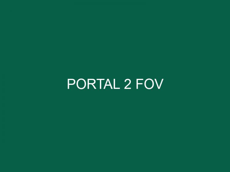 Portal 2 Fov